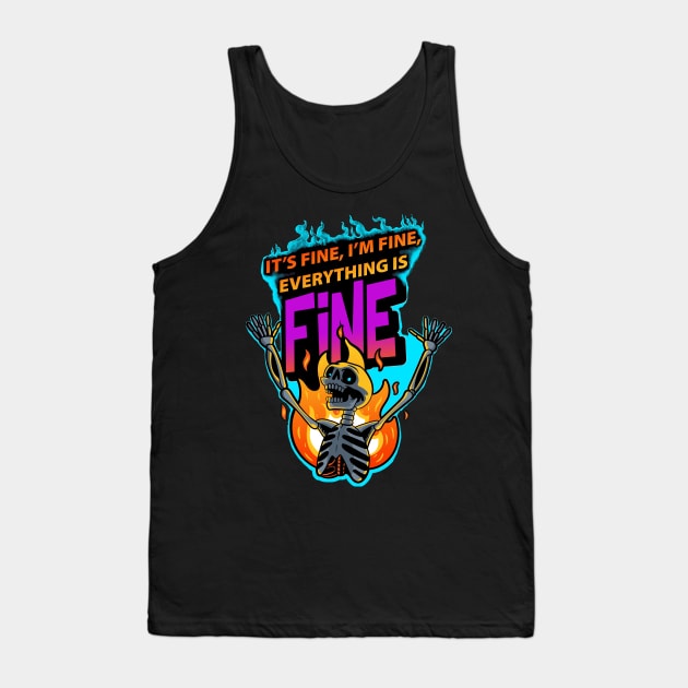 It's Fine I'm Fine Everything Is Fine Tank Top by Shawnsonart